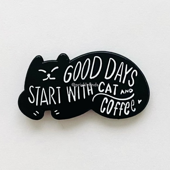8/$40 Good Days Start With Cat And Coffee Enamel Pin - Picture 1 of 3